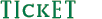 TICKET